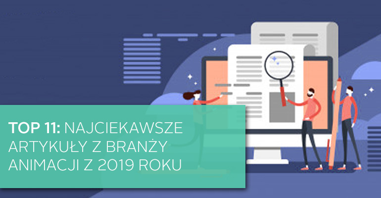 top 11 najciekawsze artykuly z branzy animacji z 2019 roku w PCC Polska