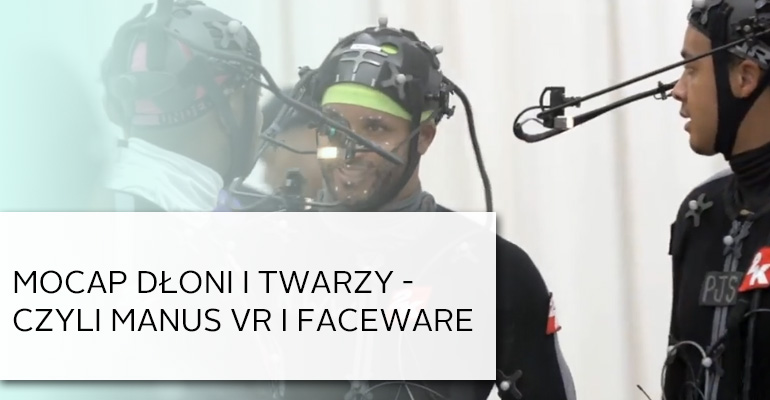 mocap dłoni i twarzy Manus VR Faceware