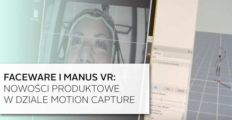 Faceware i manus vr - nowość dla motion capture