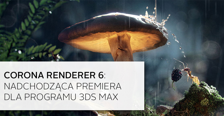 Corona renderer 6 nadchodząca premiera dla programu 3ds Max - Leandro Oliveira SLASHCUBE GmbH