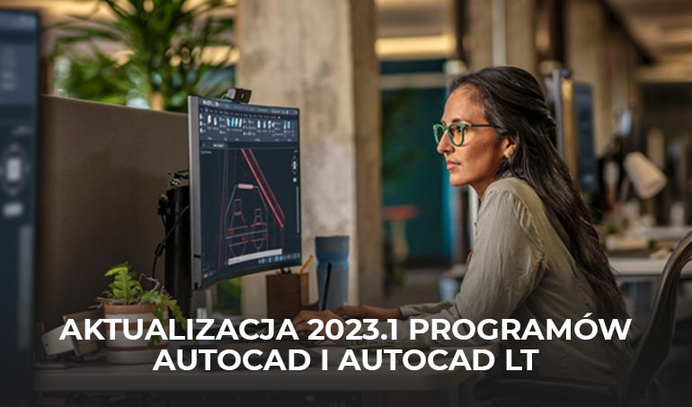 Aktualizacja 2023.1 dla programów AutoCAD i AutoCAD LT-min