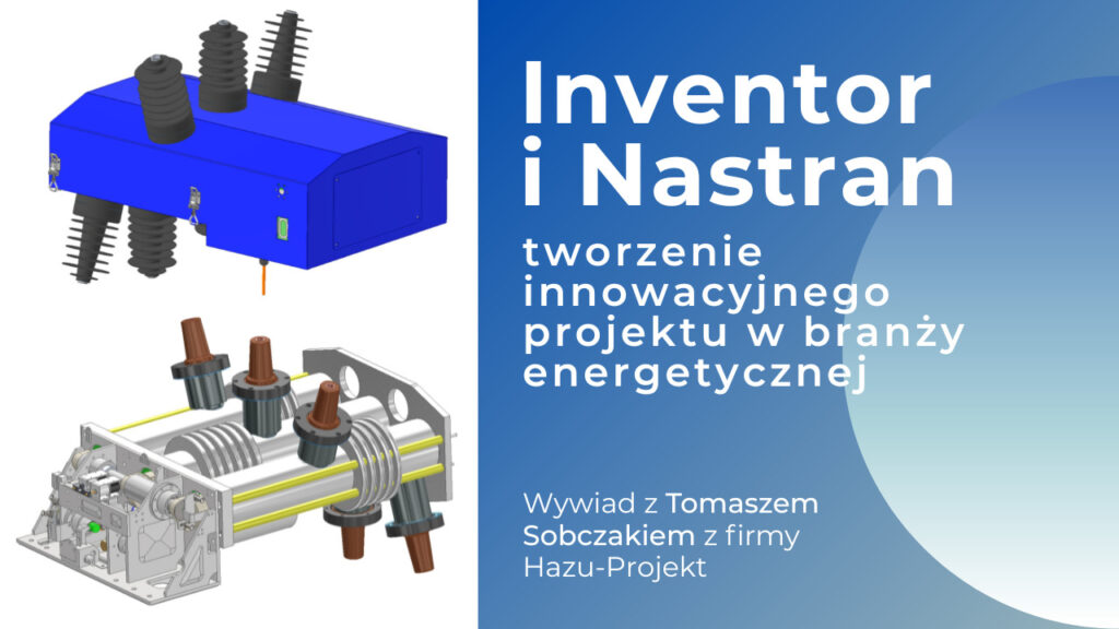 Hazu-Projekt rozłącznik próżniowy projektowany w Inventor i Nastran