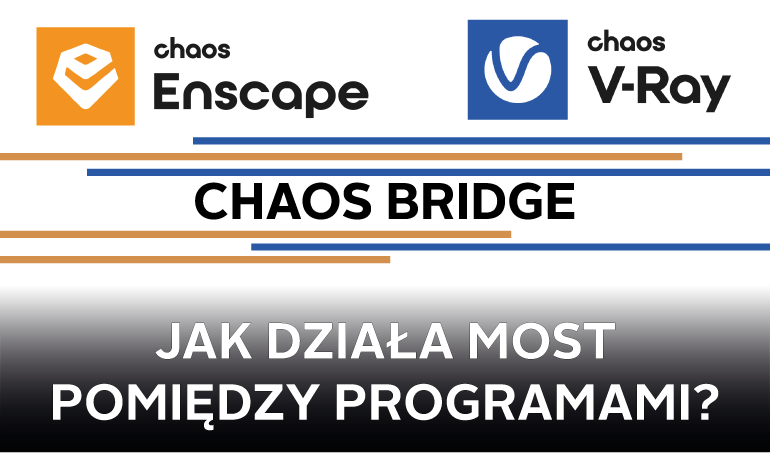 Nowość Chaos Bridge - jak zmienia pracę w Enscape i V-Ray?