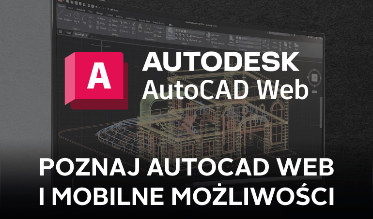 Poznaj możliwości AutoCAD web - przeglądarkowa wersja programu